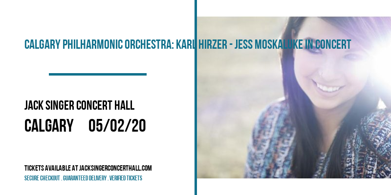 Calgary Philharmonic Orchestra: Karl Hirzer - Jess Moskaluke In Concert at Jack Singer Concert Hall