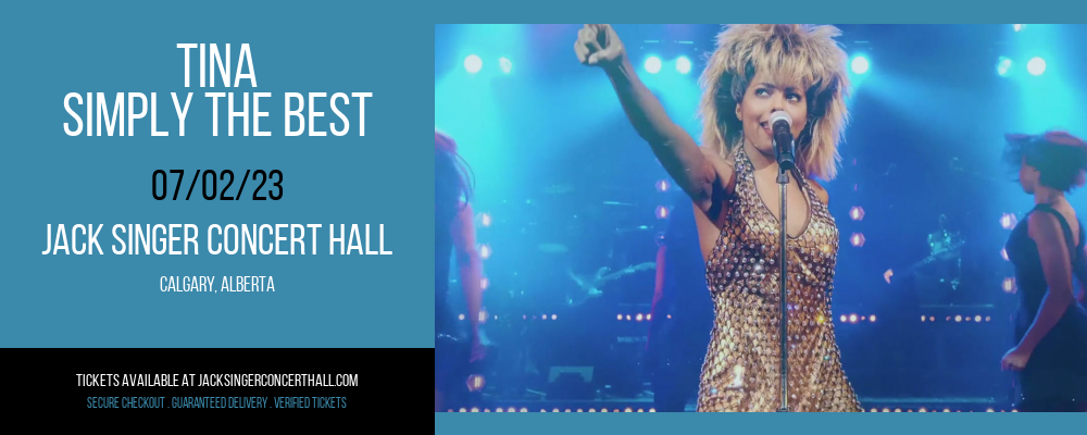 Tina - Simply the Best at Jack Singer Concert Hall tickets Tina - Simply the Best at Jack Singer Concert Hall