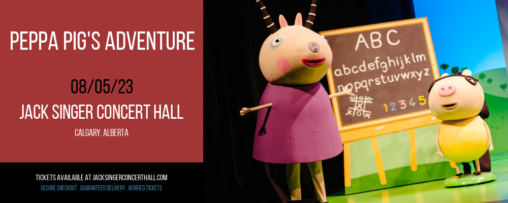 Peppa Pig's Adventure at Jack Singer Concert Hall